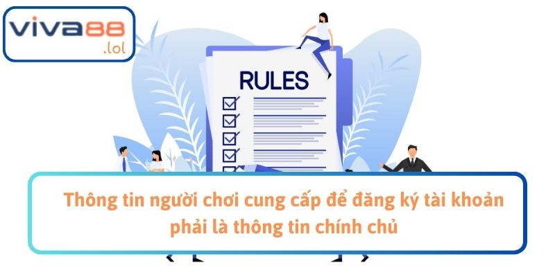 Thông tin người chơi cung cấp để đăng ký tài khoản phải là thông tin chính chủ