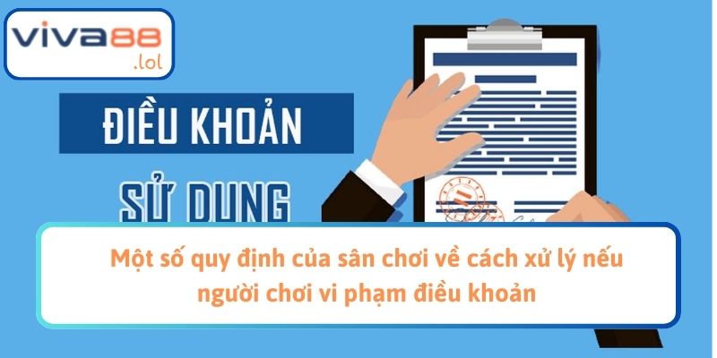 Một số quy định của sân chơi về cách xử lý nếu người chơi vi phạm điều khoản