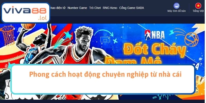 Phong cách hoạt động chuyên nghiệp từ nhà cái