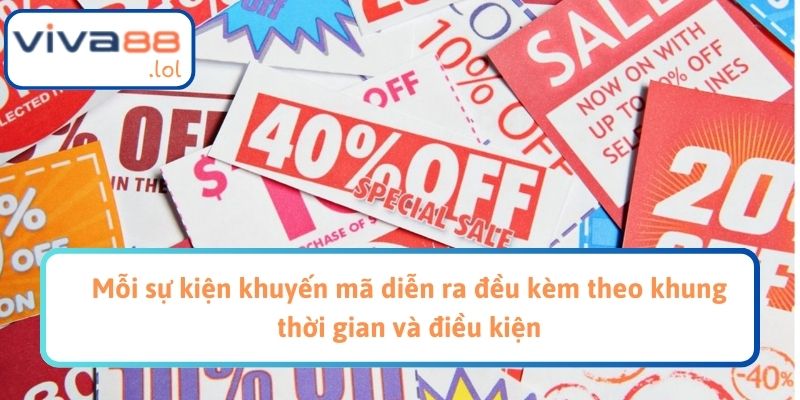 Mỗi sự kiện khuyến mã diễn ra đều kèm theo khung thời gian và điều kiện