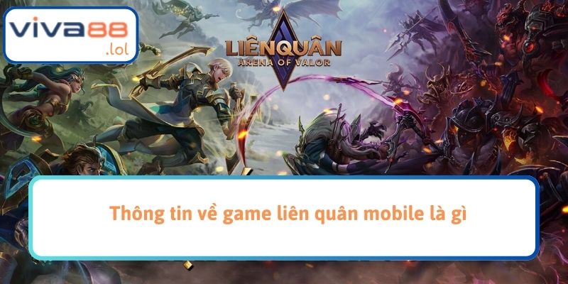 Thông tin về game liên quân mobile là gì