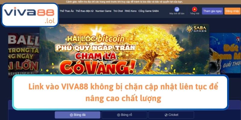 Link vào VIVA88 không bị chặn cập nhật liên tục để nâng cao chất lượng
