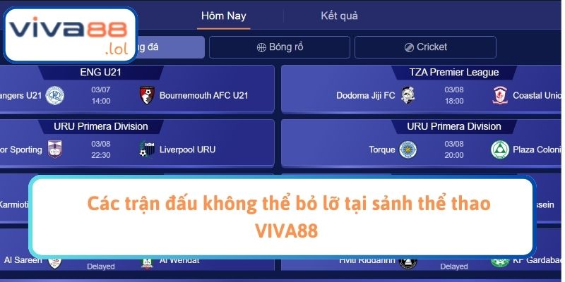 Các trận đấu không thể bỏ lỡ tại sảnh thể thao VIVA88 