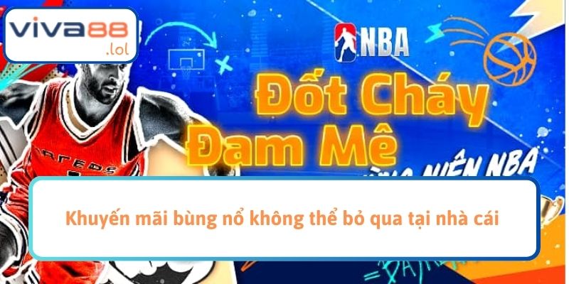 Khuyến mãi bùng nổ không thể bỏ qua tại nhà cái 