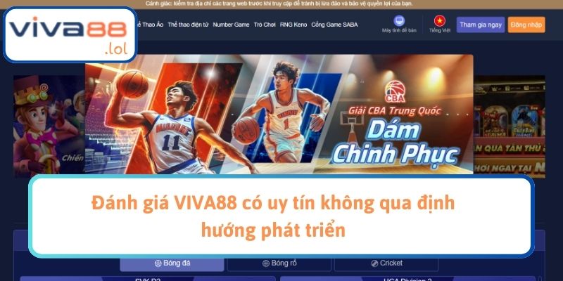 Đánh giá VIVA88 có uy tín không qua định hướng phát triển