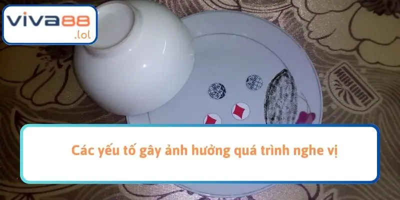 Các yếu tố gây ảnh hưởng quá trình nghe vị