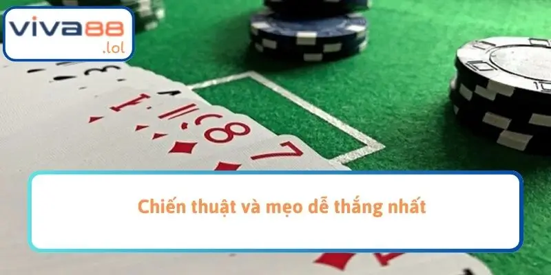 Chiến thuật và mẹo dễ thắng nhất