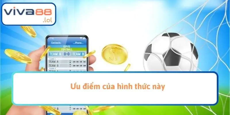Ưu điểm của hình thức này
